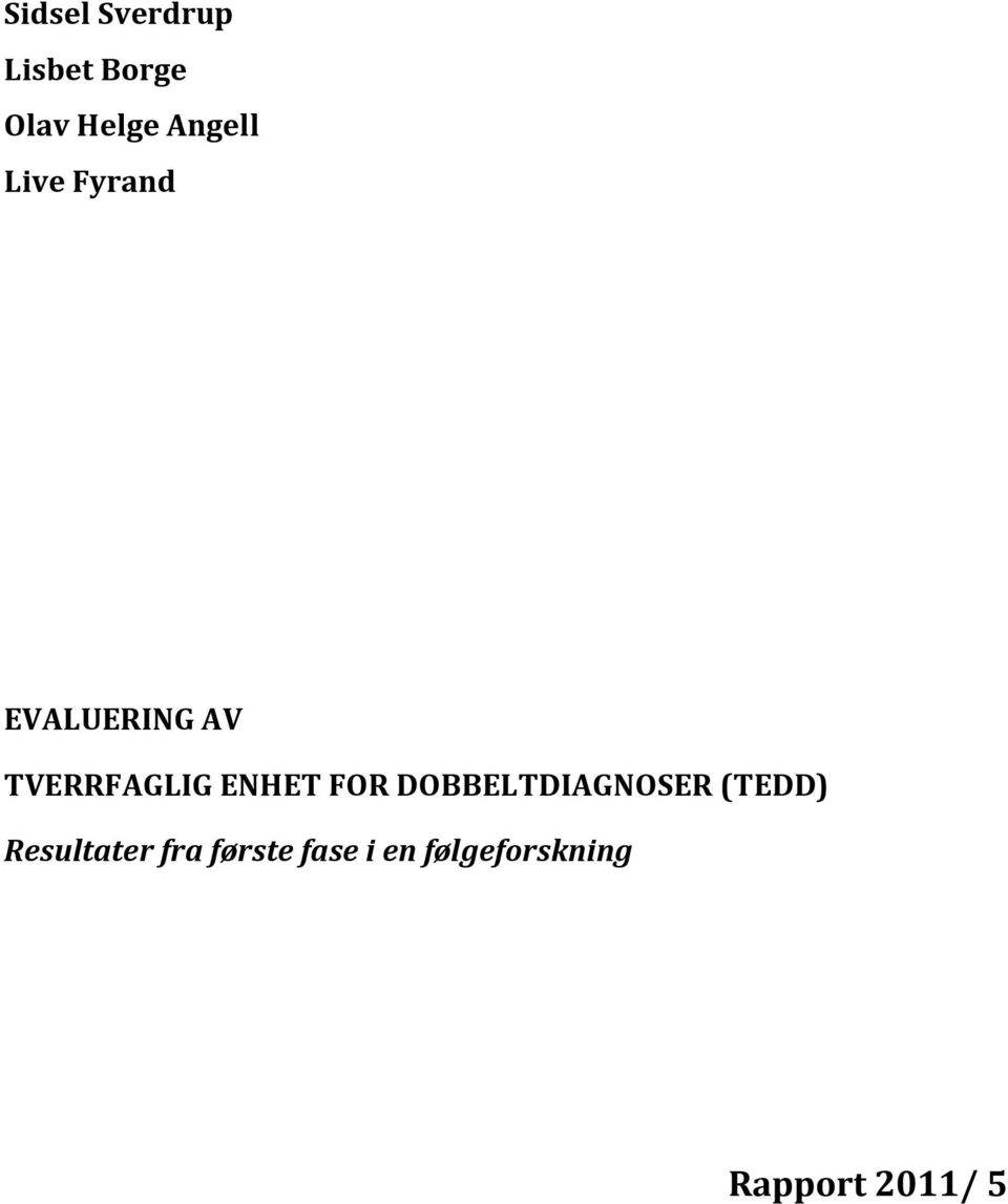 ENHET FOR DOBBELTDIAGNOSER (TEDD) Resultater