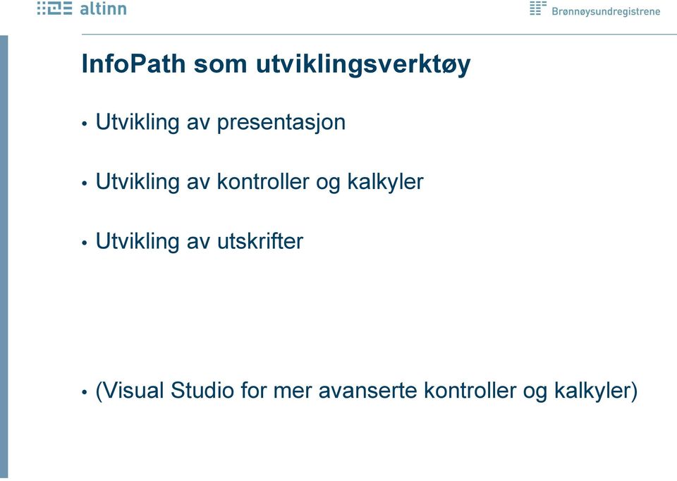 kalkyler Utvikling av utskrifter (Visual