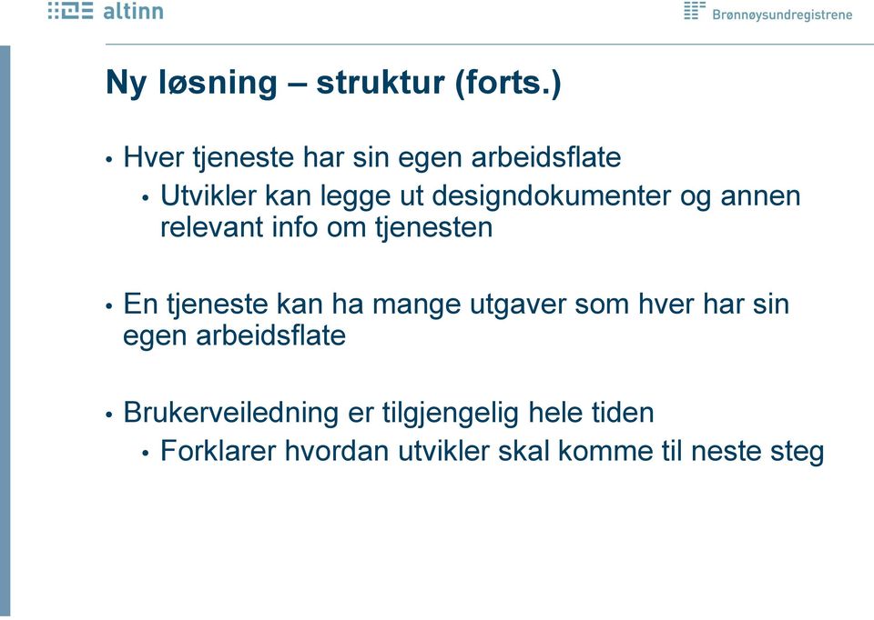 designdokumenter og annen relevant info om tjenesten En tjeneste kan ha