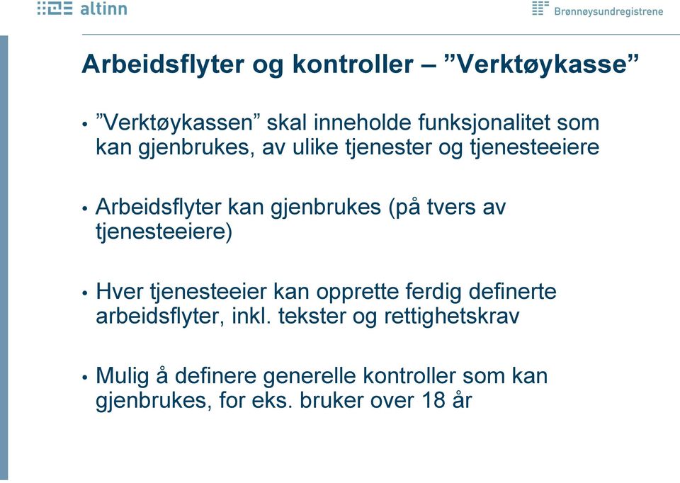 tjenesteeiere) Hver tjenesteeier kan opprette ferdig definerte arbeidsflyter, inkl.