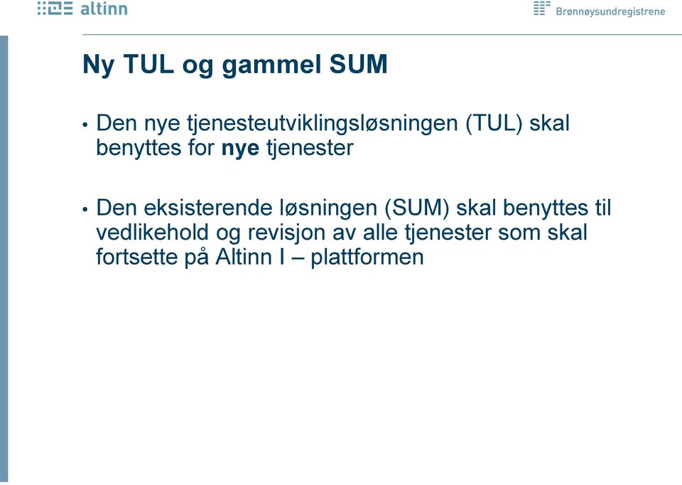 løsningen (SUM) skal benyttes til vedlikehold og revisjon