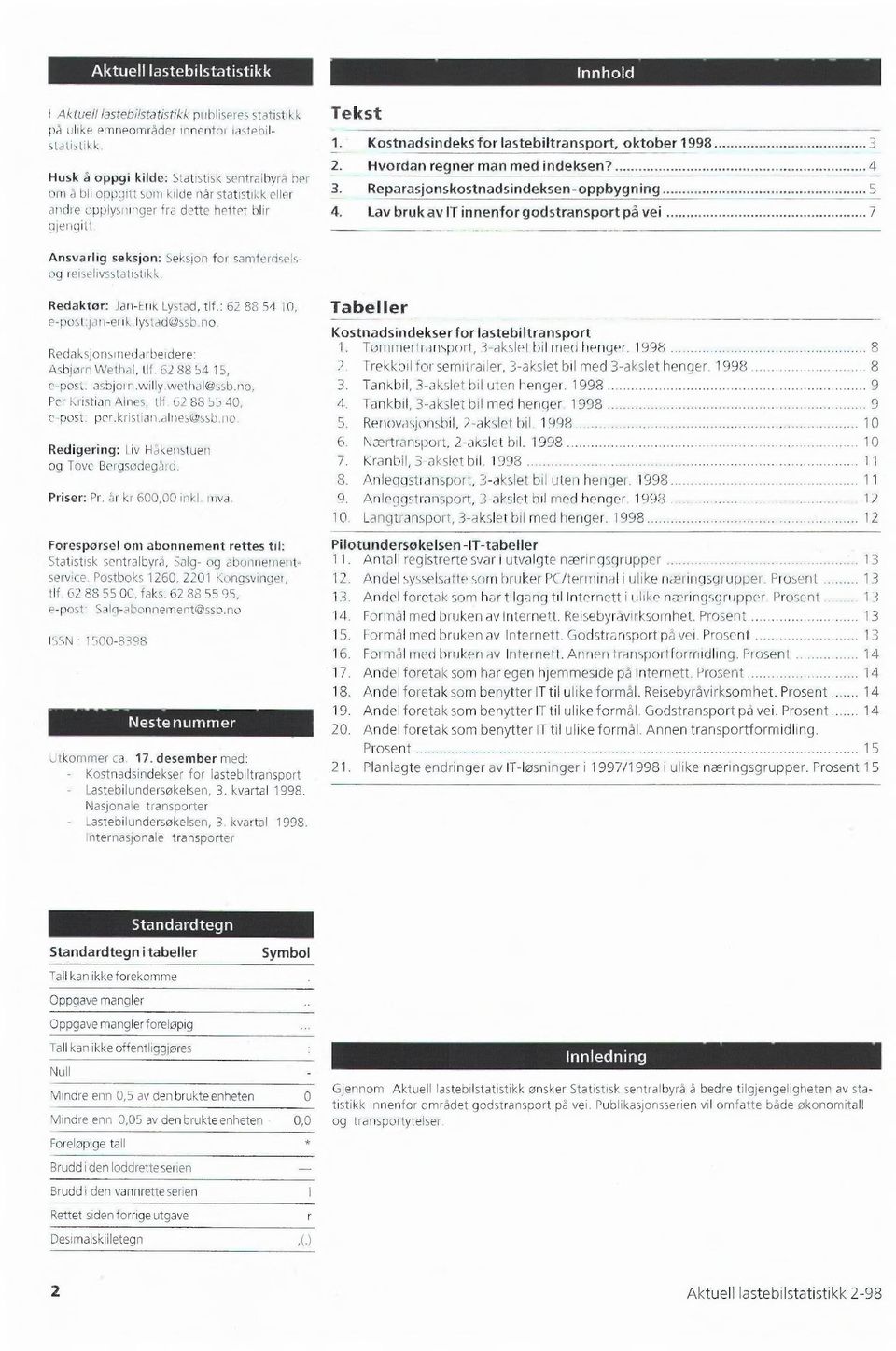 Kostnadsindeks for lastebiltransport, oktober 19983 2. Hvordan regner man med indeksen?4 3. Reparasjonskostnadsindeksen -oppbygning5 4.