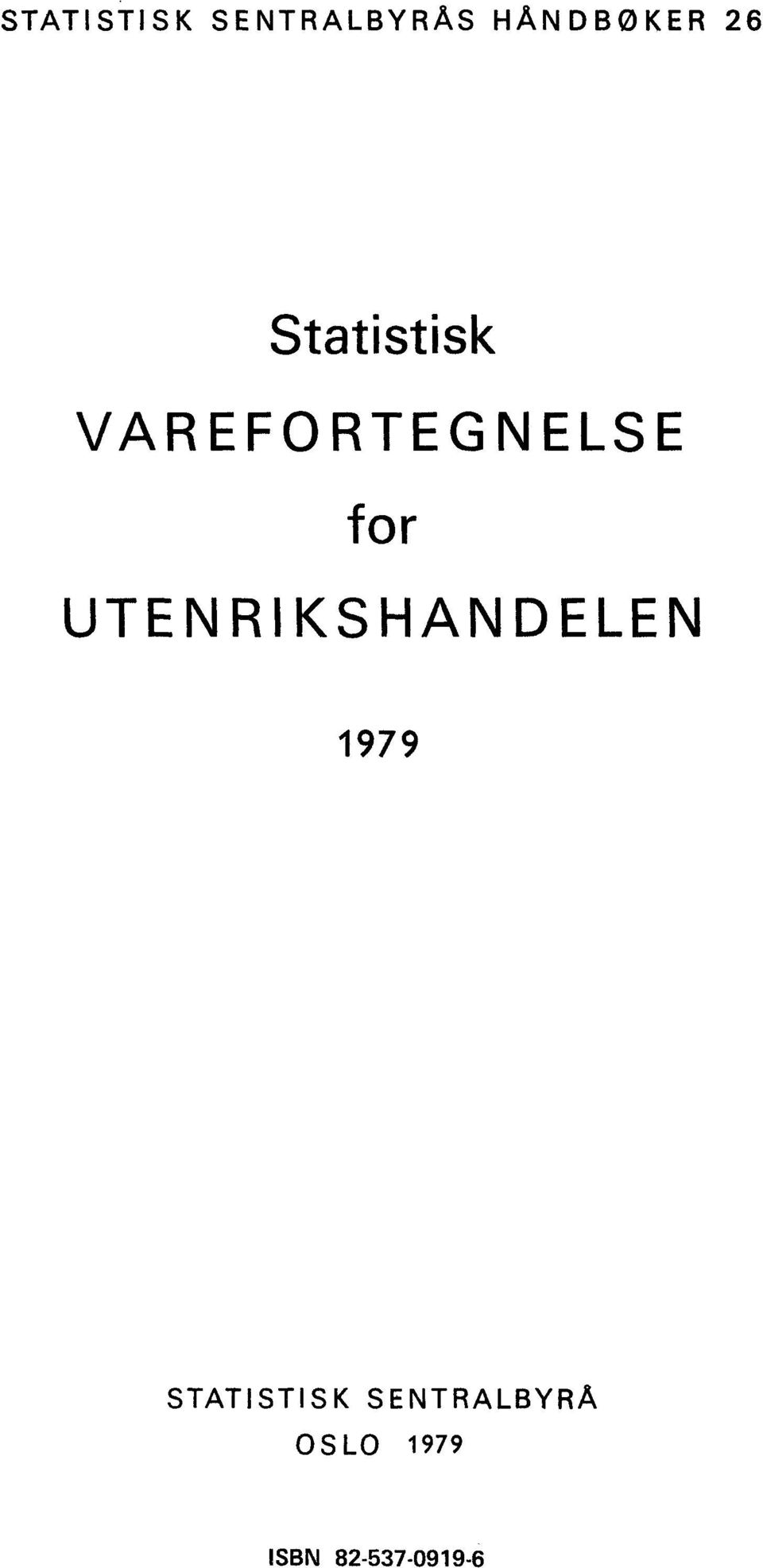 UTENRIKSHANDELEN 1979 STATISTISK