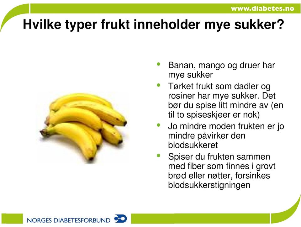 Det bør du spise litt mindre av (en til to spiseskjeer er nok) Jo mindre moden frukten er