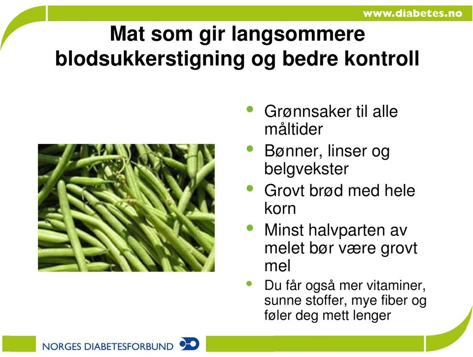 brød med hele korn Minst halvparten av melet bør være grovt mel Du