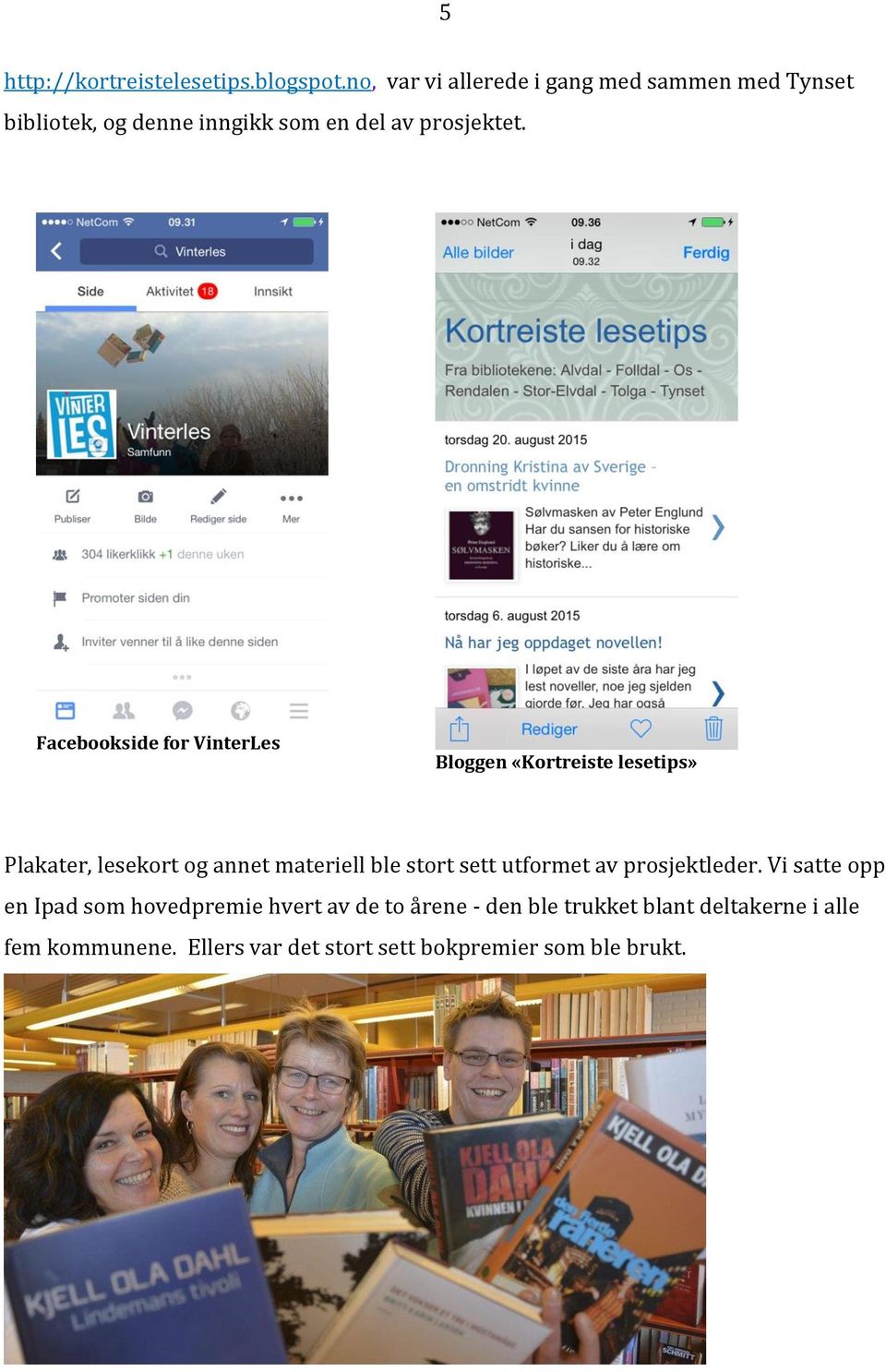 Facebookside for VinterLes Bloggen «Kortreiste lesetips» Plakater, lesekort og annet materiell ble stort sett