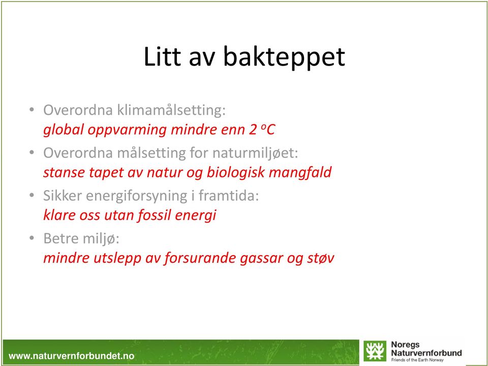 av natur og biologisk mangfald Sikker energiforsyning i framtida: