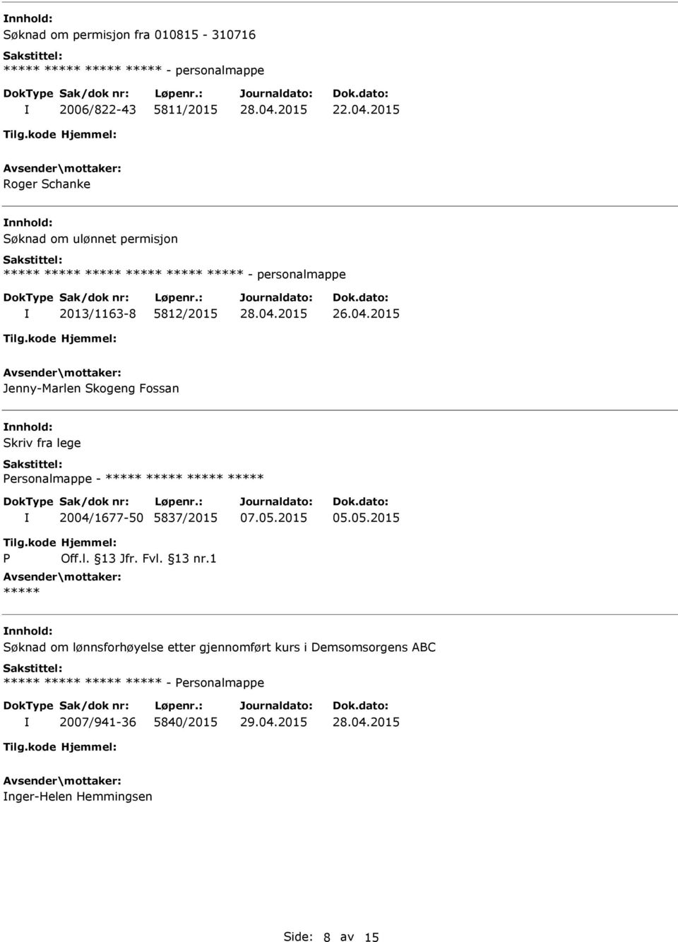 2015 Jenny-Marlen Skogeng Fossan Skriv fra lege ersonalmappe - 2004/1677-50 5837/2015 07.05.