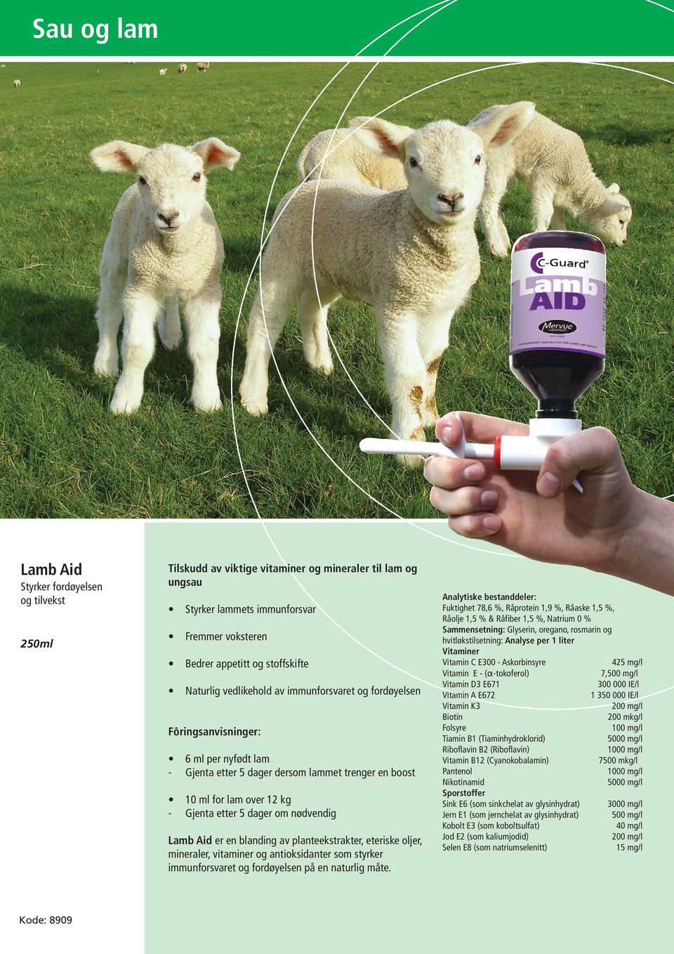 nødvendig Lamb Aid er en blanding av planteekstrakter, eteriske oljer, mineraler, vitaminer og antioksidanter som styrker immunforsvaret og fordøyelsen på en naturlig måte.