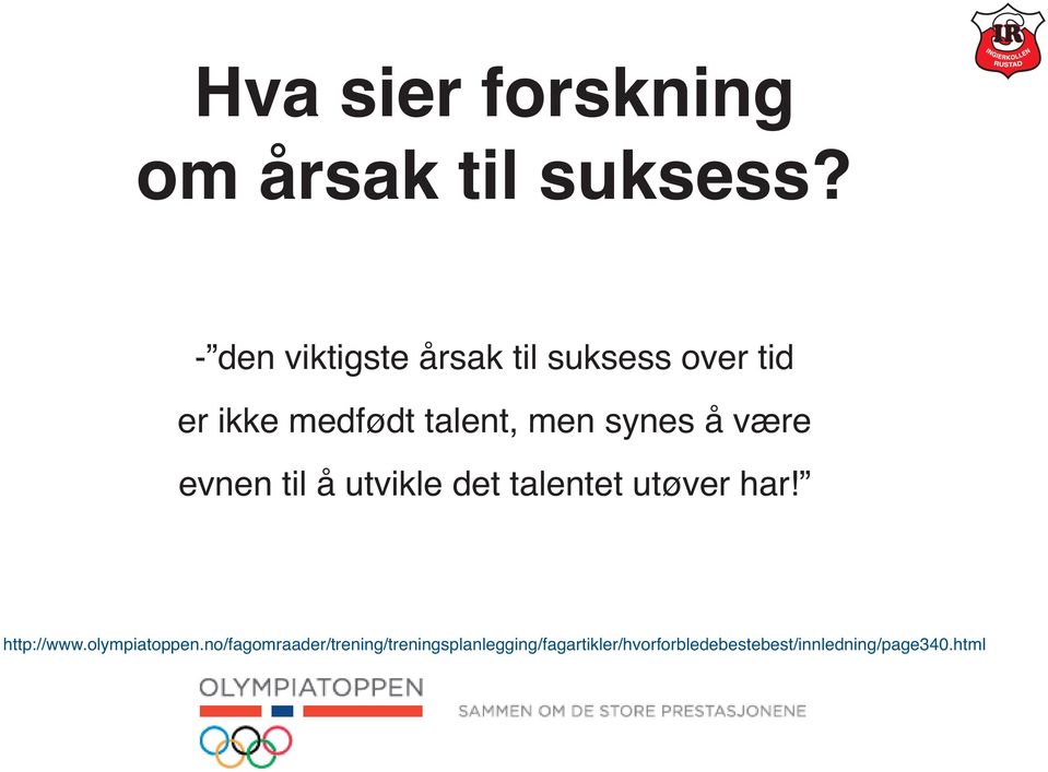 synes å være evnen til å utvikle det talentet utøver har! http://www.