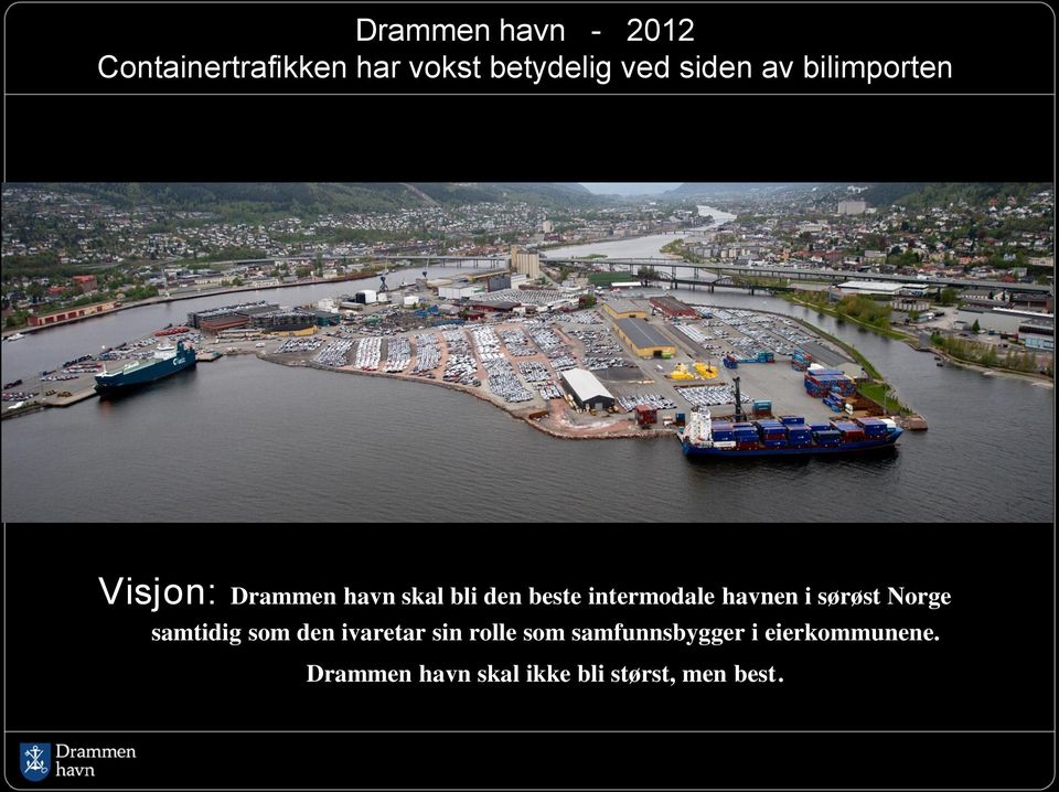 havnen i sørøst Norge samtidig som den ivaretar sin rolle som