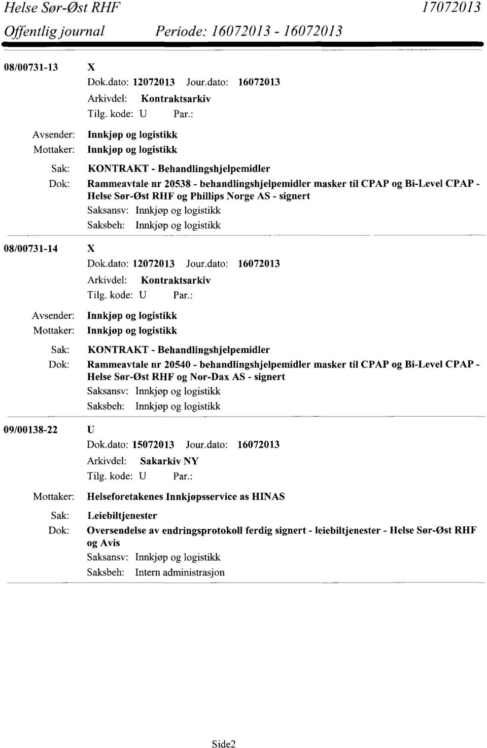 Behandlingshjelpemidler Dok: Rammeavtale nr 20540 - behandlingshjelpemidler masker til CPAP og Bi-Level CPAP - Helse Sør-Øst RHF og Nor-Dax AS - signert