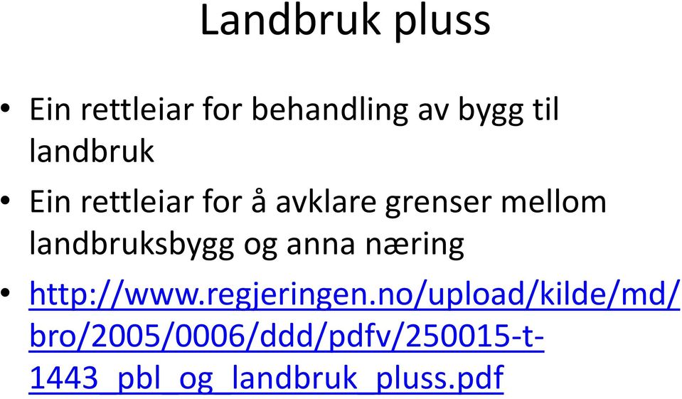 landbruksbygg og anna næring http://www.regjeringen.