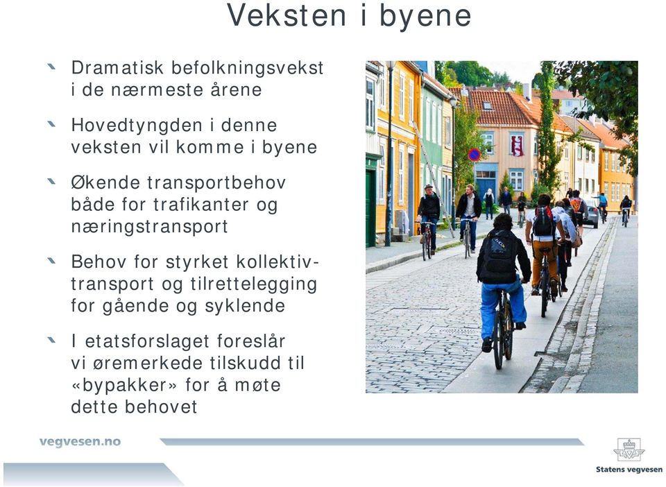 for styrket kollektivtransport og tilrettelegging for gående og syklende I