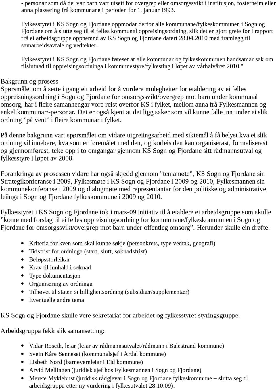 frå ei arbeidsgruppe oppnemnd av KS Sogn og Fjordane datert 28.04.2010 med framlegg til samarbeidsavtale og vedtekter.