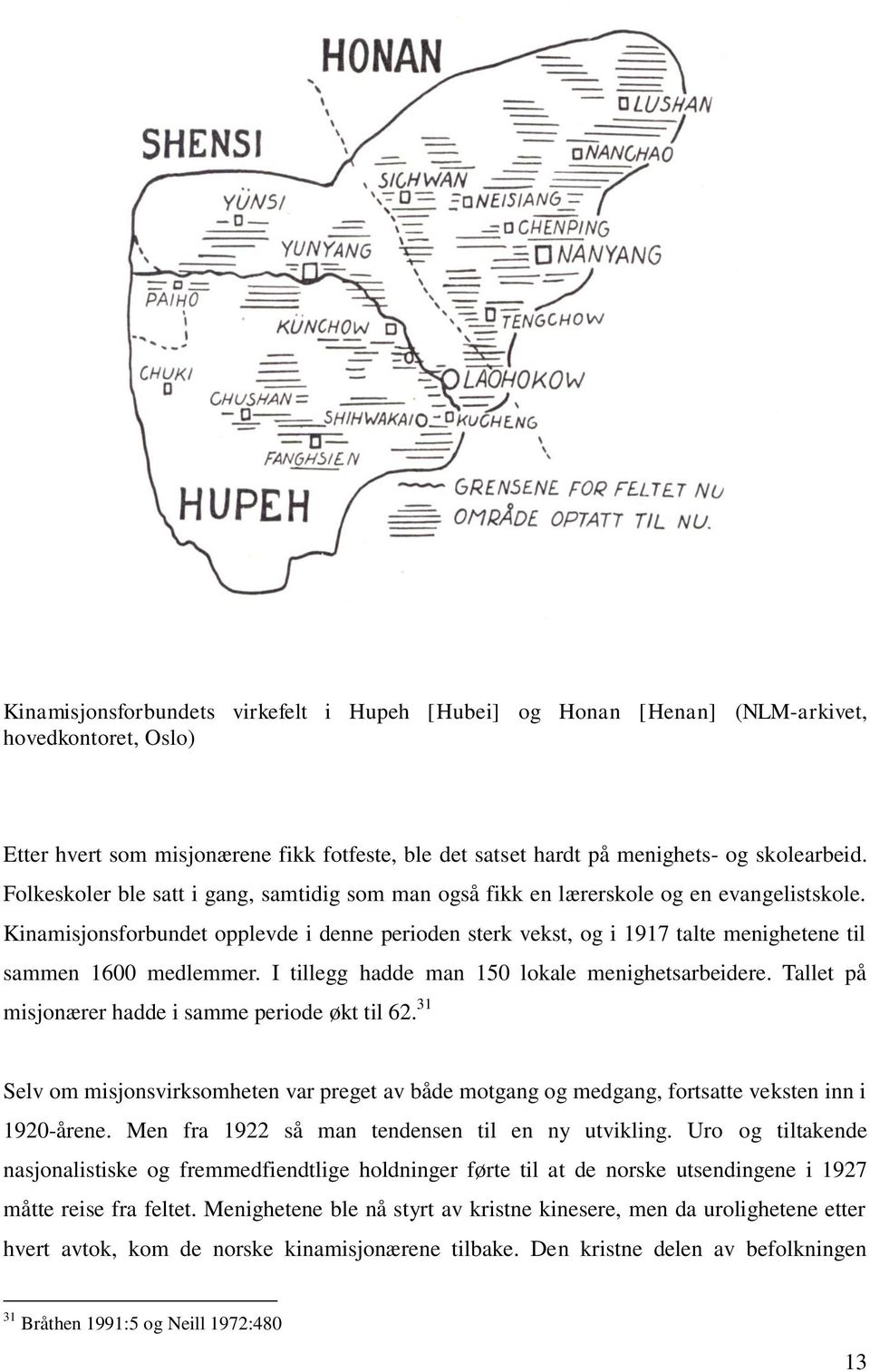 Kinamisjonsforbundet opplevde i denne perioden sterk vekst, og i 1917 talte menighetene til sammen 1600 medlemmer. I tillegg hadde man 150 lokale menighetsarbeidere.