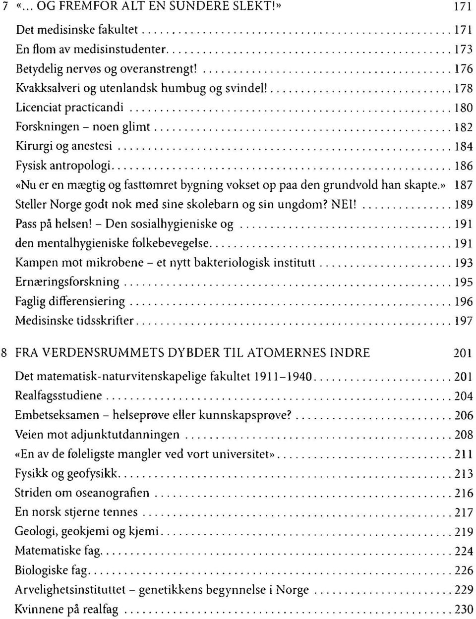 » 187 Steller Norge godt nok med sine skolebarn og sin ungdom? NEI! 189 Pass på helsen!