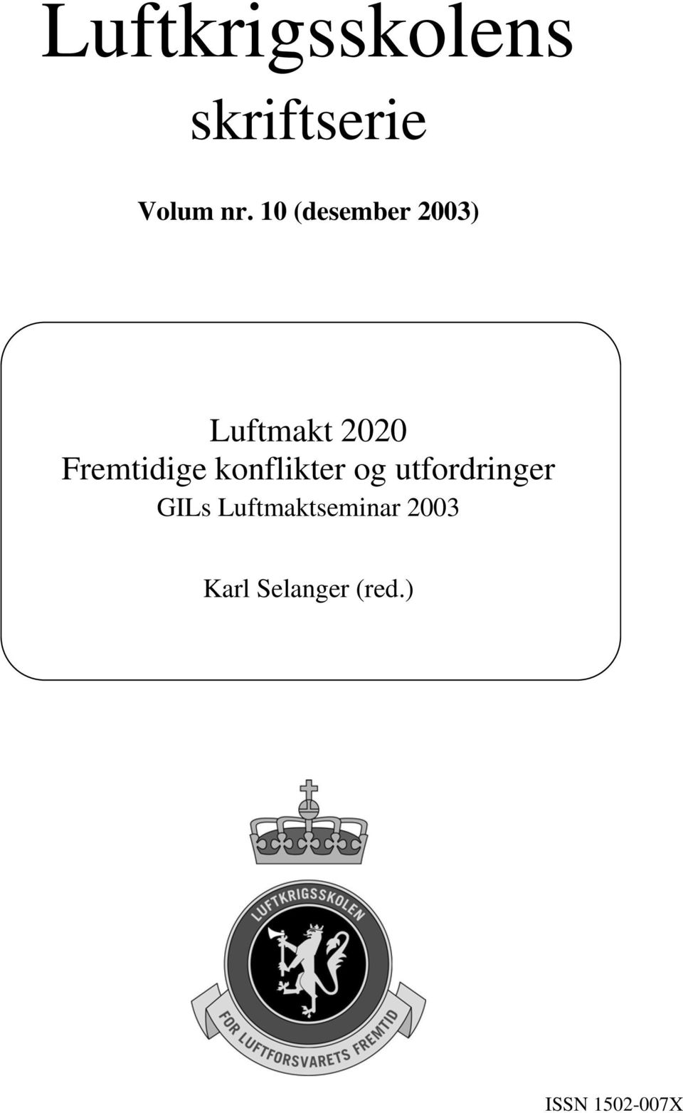 Fremtidige konflikter og utfordringer GILs