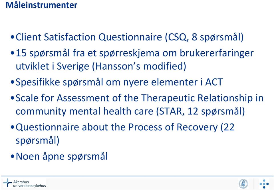 nyere elementer i ACT Scale for Assessment of the Therapeutic Relationship in community mental