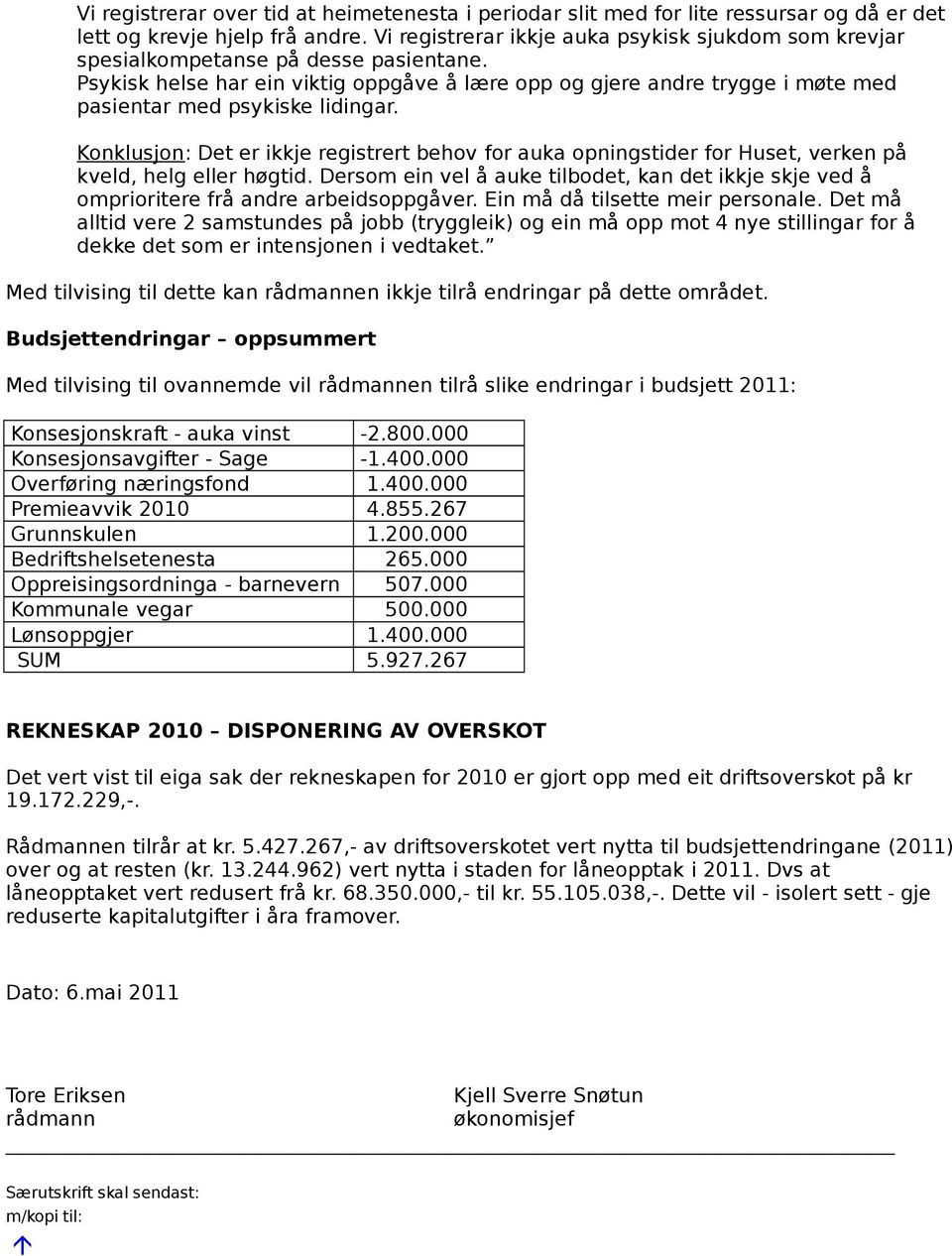 Psykisk helse har ein viktig oppgåve å lære opp og gjere andre trygge i møte med pasientar med psykiske lidingar.