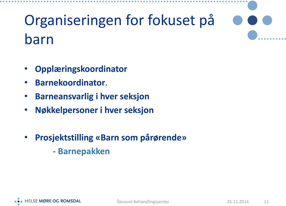 Barneansvarlig i hver seksjon Nøkkelpersoner i