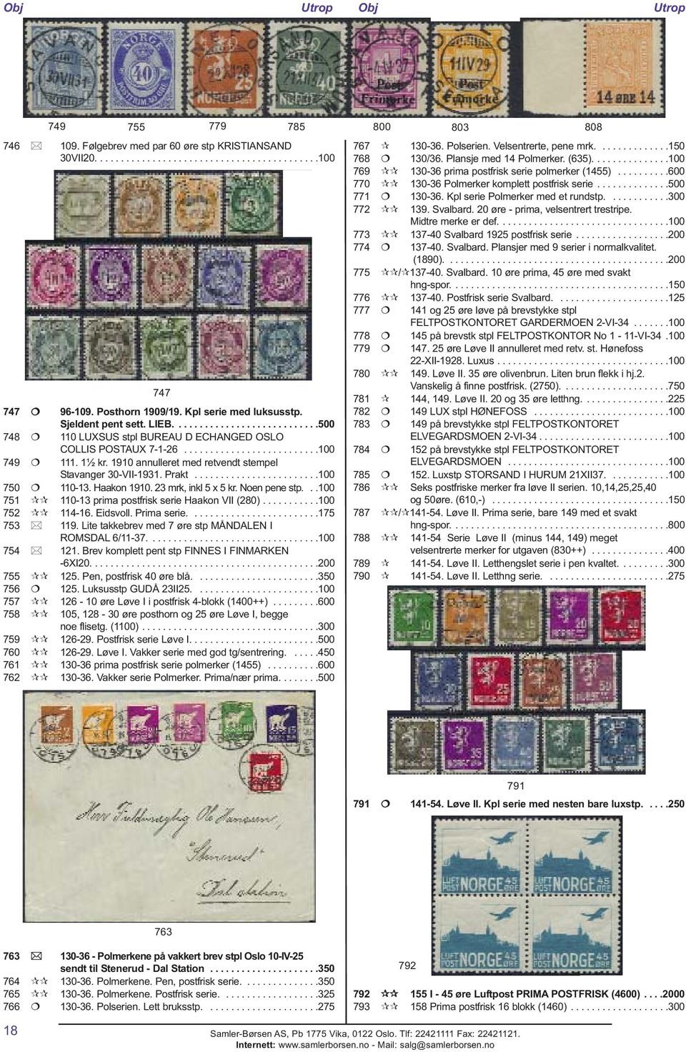 1910 annulleret med retvendt stempel Stavanger 30-VII-1931. Prakt........................100 750 110-13. Haakon 1910. 23 mrk, inkl 5 x 5 kr. Noen pene stp.