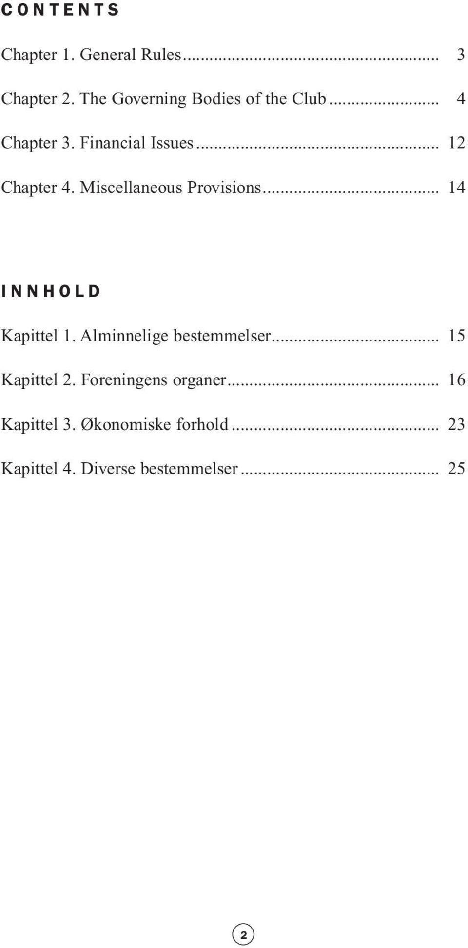 .. 14 INNHOLD Kapittel 1. Alminnelige bestemmelser... 15 Kapittel 2.