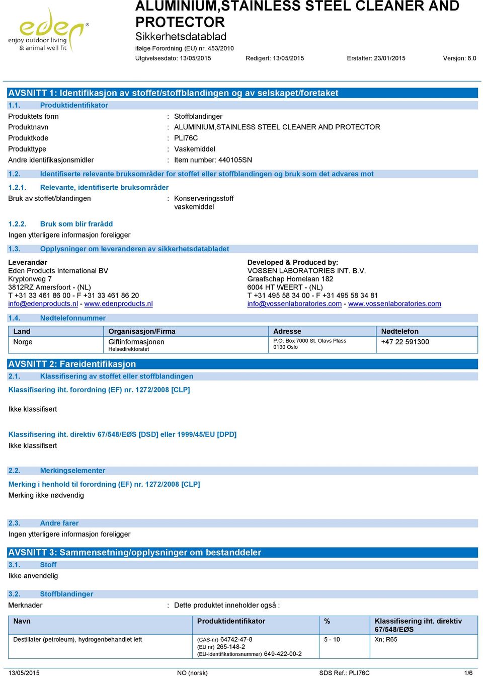 Identifikasjon av stoffet/stoffblandingen og av selskapet/foretaket 1.