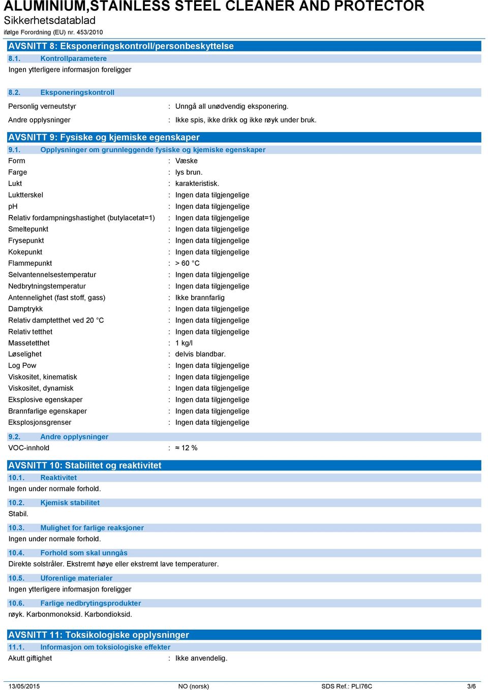 Lukt : karakteristisk.