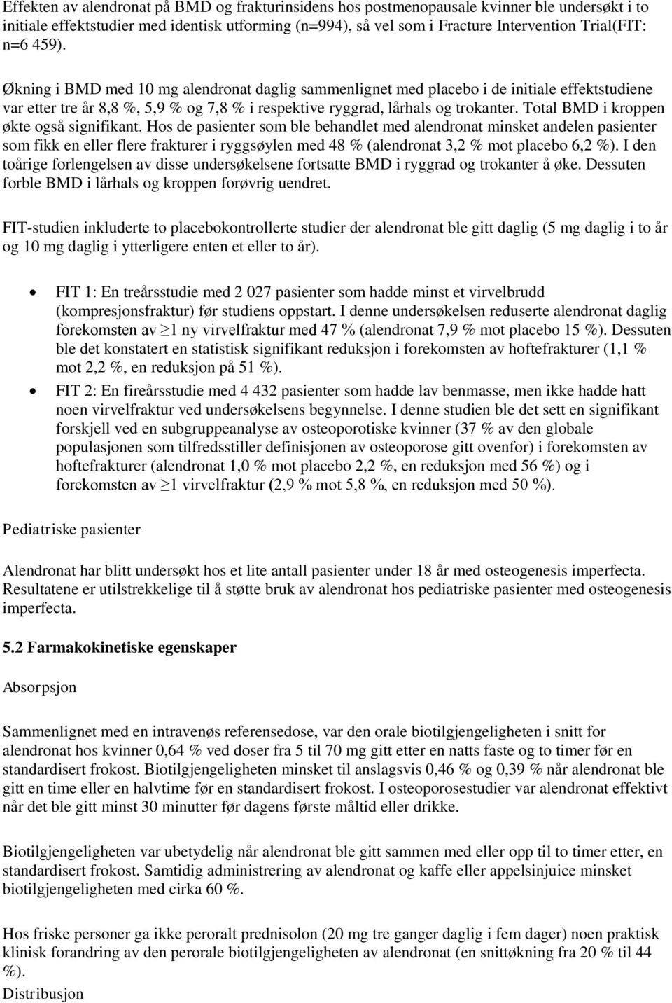 Total BMD i kroppen økte også signifikant.