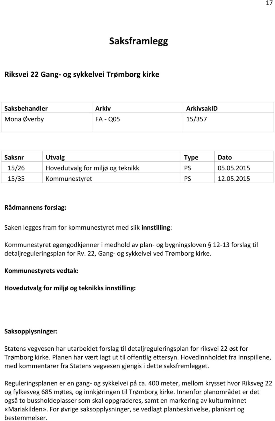 22, Gang- og sykkelvei ved Trømborg kirke.