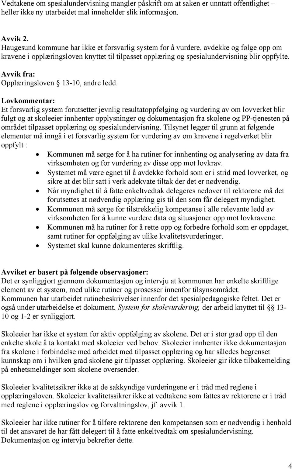 Avvik fra: Opplæringsloven 13-10, andre ledd.