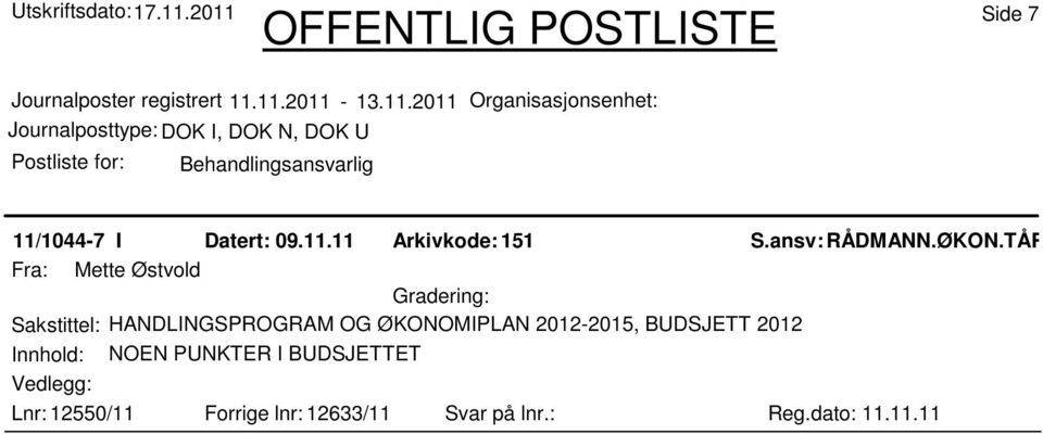 ØKONOMIPLAN 2012-2015, BUDSJETT 2012 Innhold: NOEN PUNKTER I