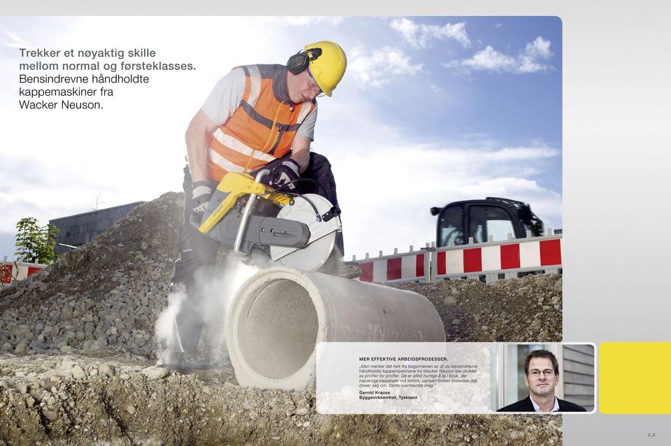 Man merker det helt fra begynnelsen av at de bensindrevne håndholdte kappemaskinene fra Wacker Neuson ble utviklet