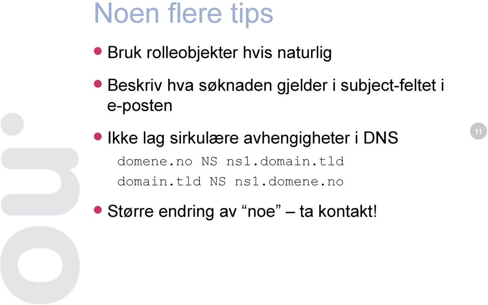 sirkulære avhengigheter i DNS 11 domene.no NS ns1.domain.