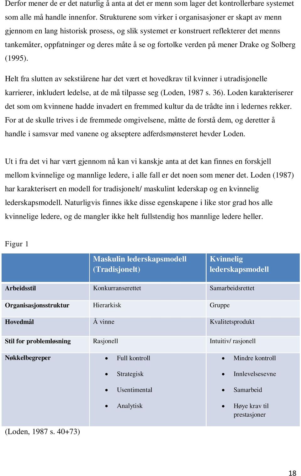 fortolke verden på mener Drake og Solberg (1995).