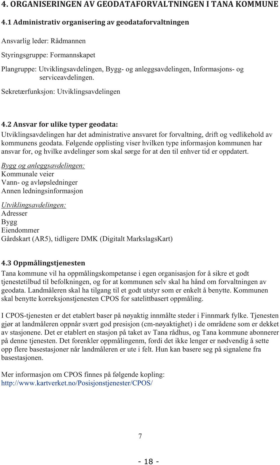 serviceavdelingen. Sekretærfunksjon: Utviklingsavdelingen 4.