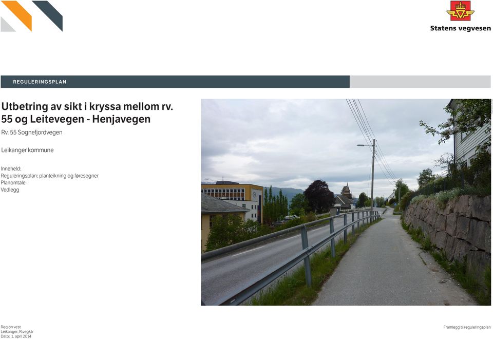 55 Sognefjordvegen Ruthild Oertel Inneheld: Reguleringsplan: