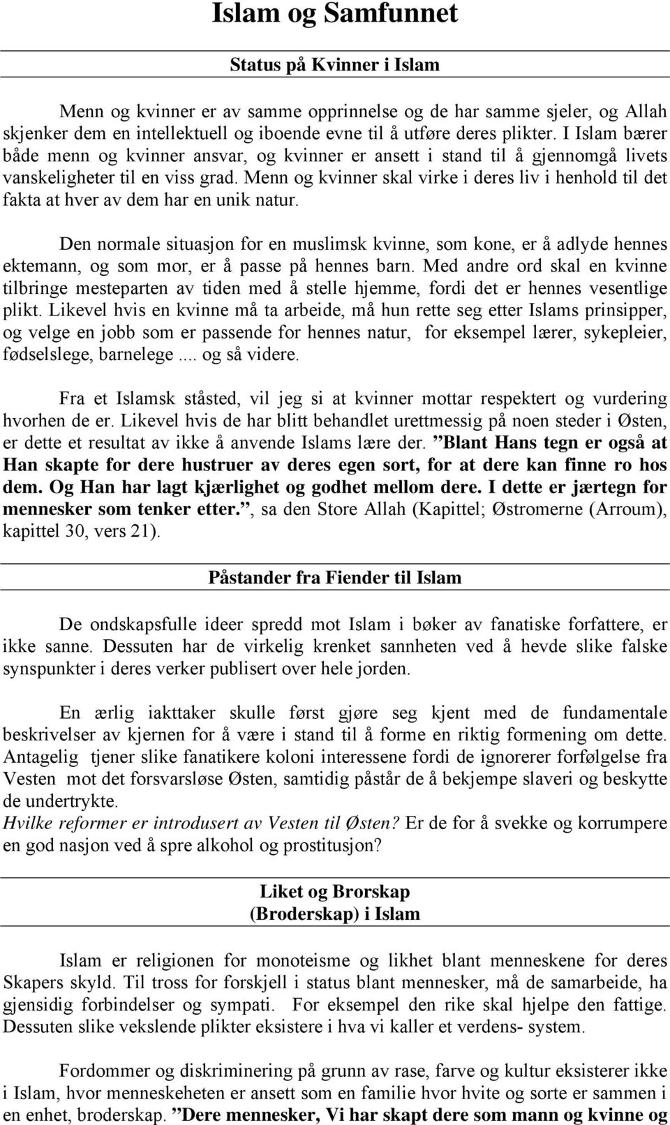 Menn og kvinner skal virke i deres liv i henhold til det fakta at hver av dem har en unik natur.