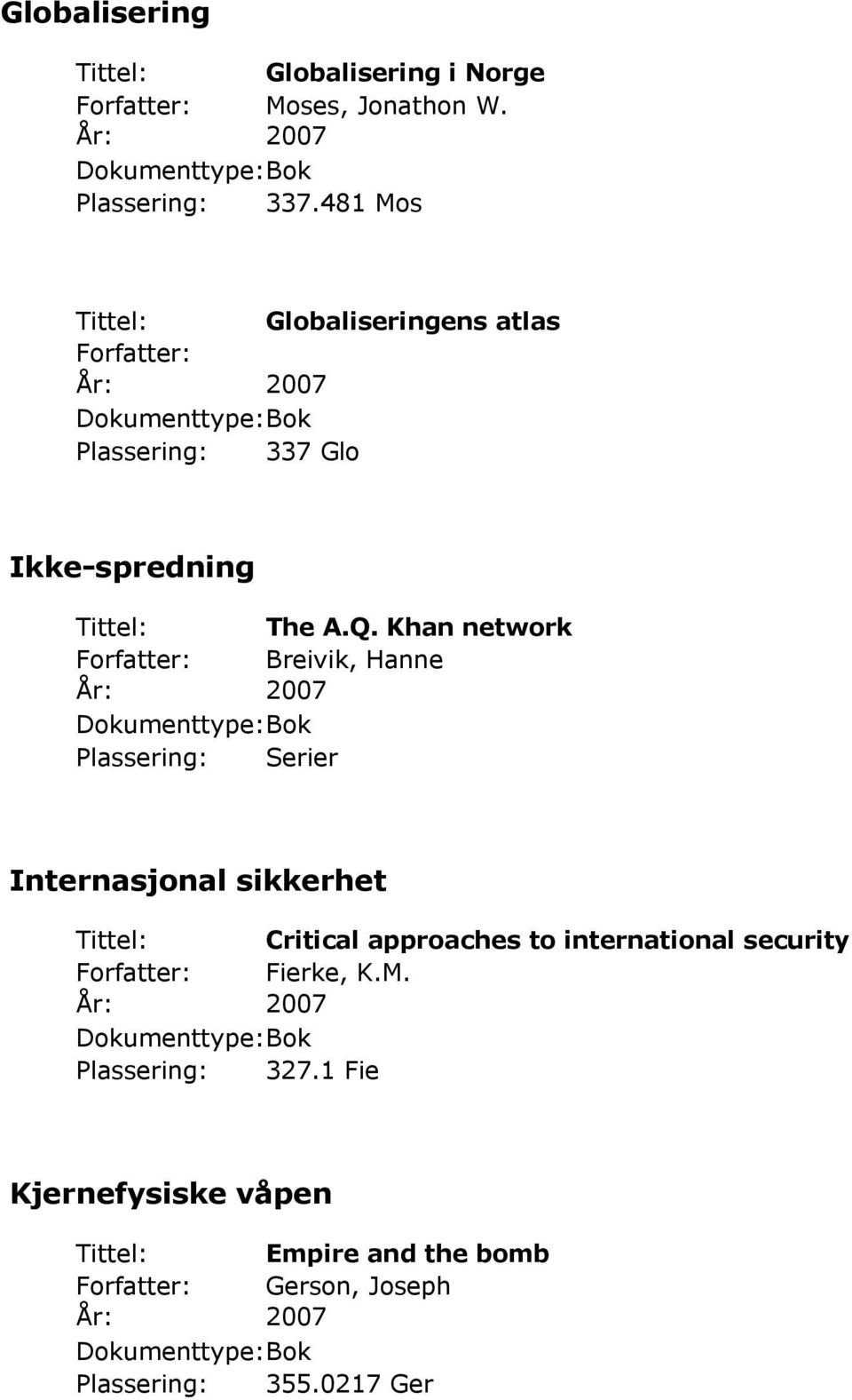 Khan network Breivik, Hanne Internasjonal sikkerhet Tittel: Critical approaches to international