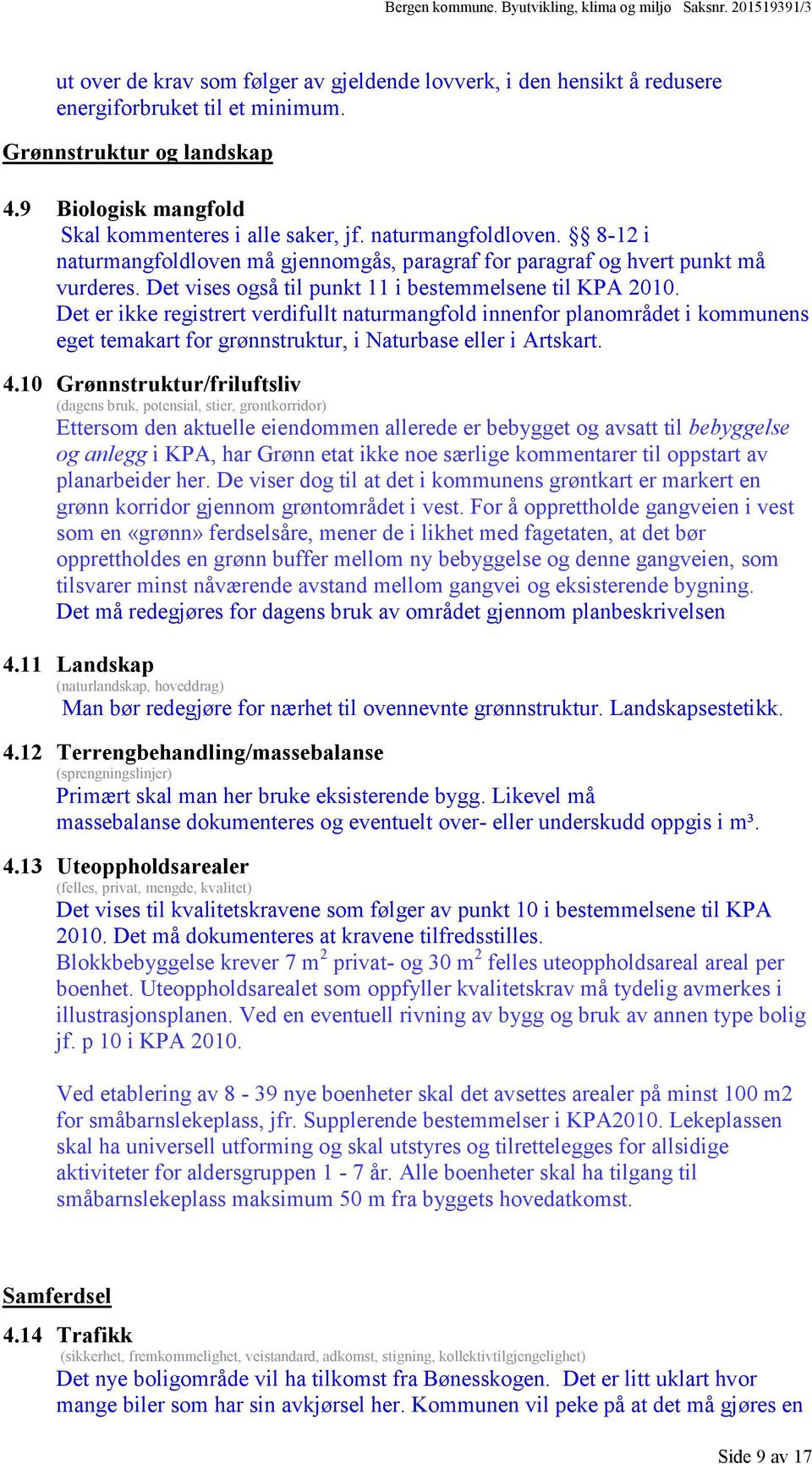 Det vises også til punkt 11 i bestemmelsene til KPA 2010.