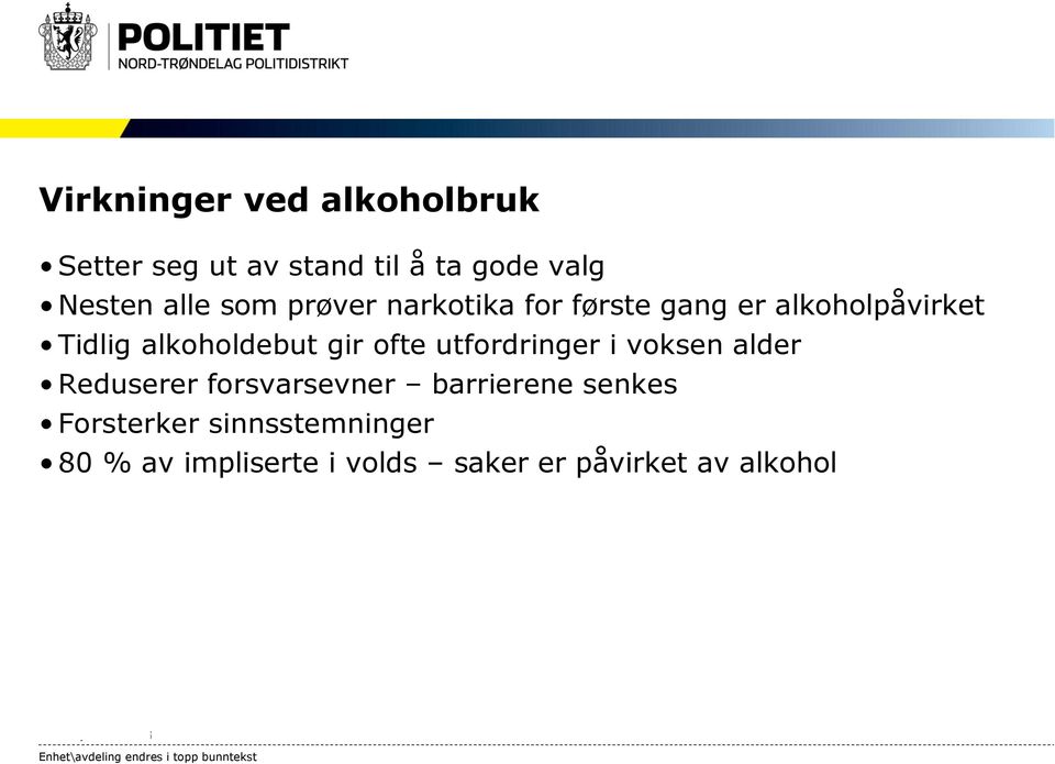 alkoholdebut gir ofte utfordringer i voksen alder Reduserer forsvarsevner