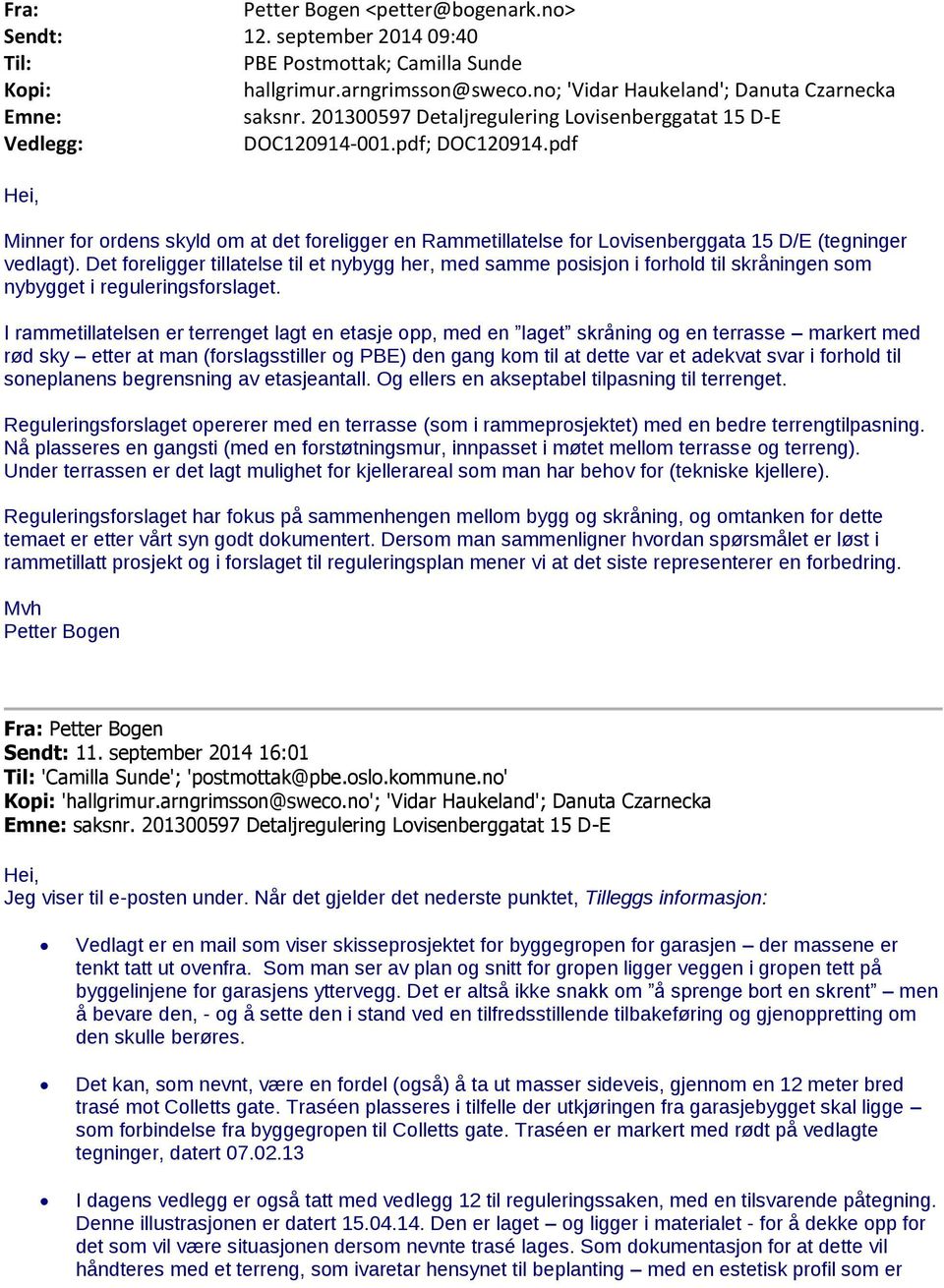 pdf Hei, Minner for ordens skyld om at det foreligger en Rammetillatelse for Lovisenberggata 15 D/E (tegninger vedlagt).