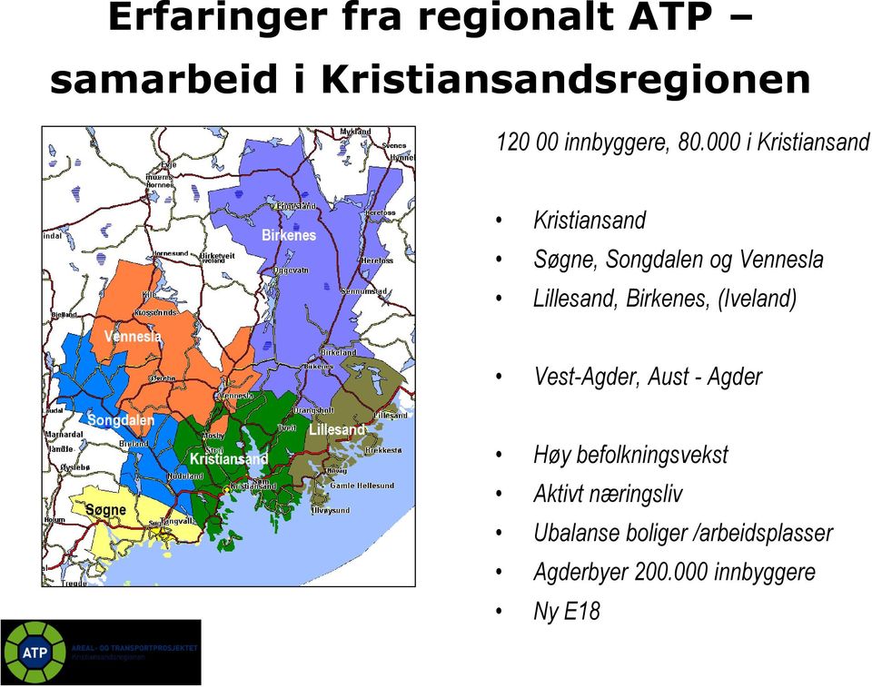 000 i Kristiansand Kristiansand Søgne, Songdalen og Vennesla Lillesand,