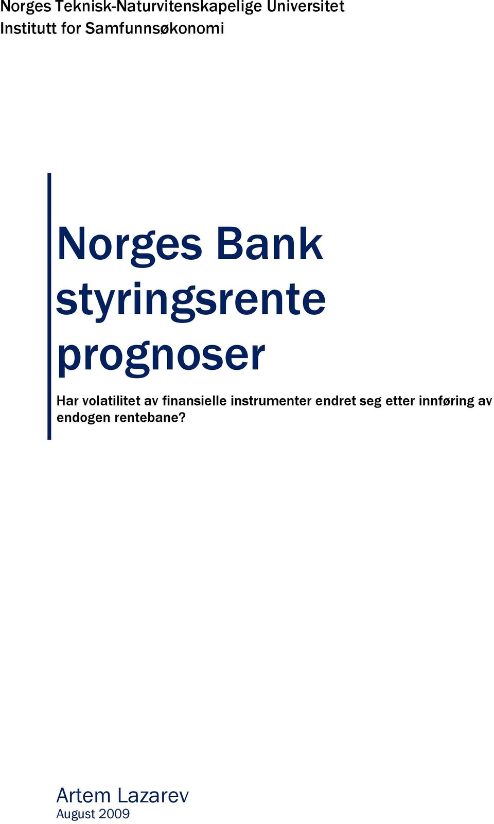 Har volatilitet av finansielle instrumenter endret seg