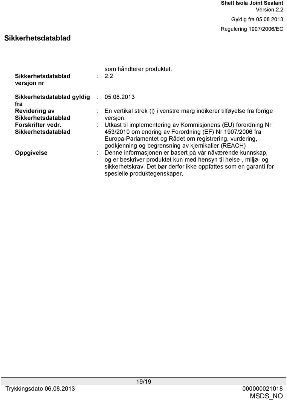 : Utkast til implementering av Kommisjonens (EU) forordning Nr 453/2010 om endring av Forordning (EF) Nr 1907/2006 fra Europa-Parlamentet og Rådet om registrering, vurdering,