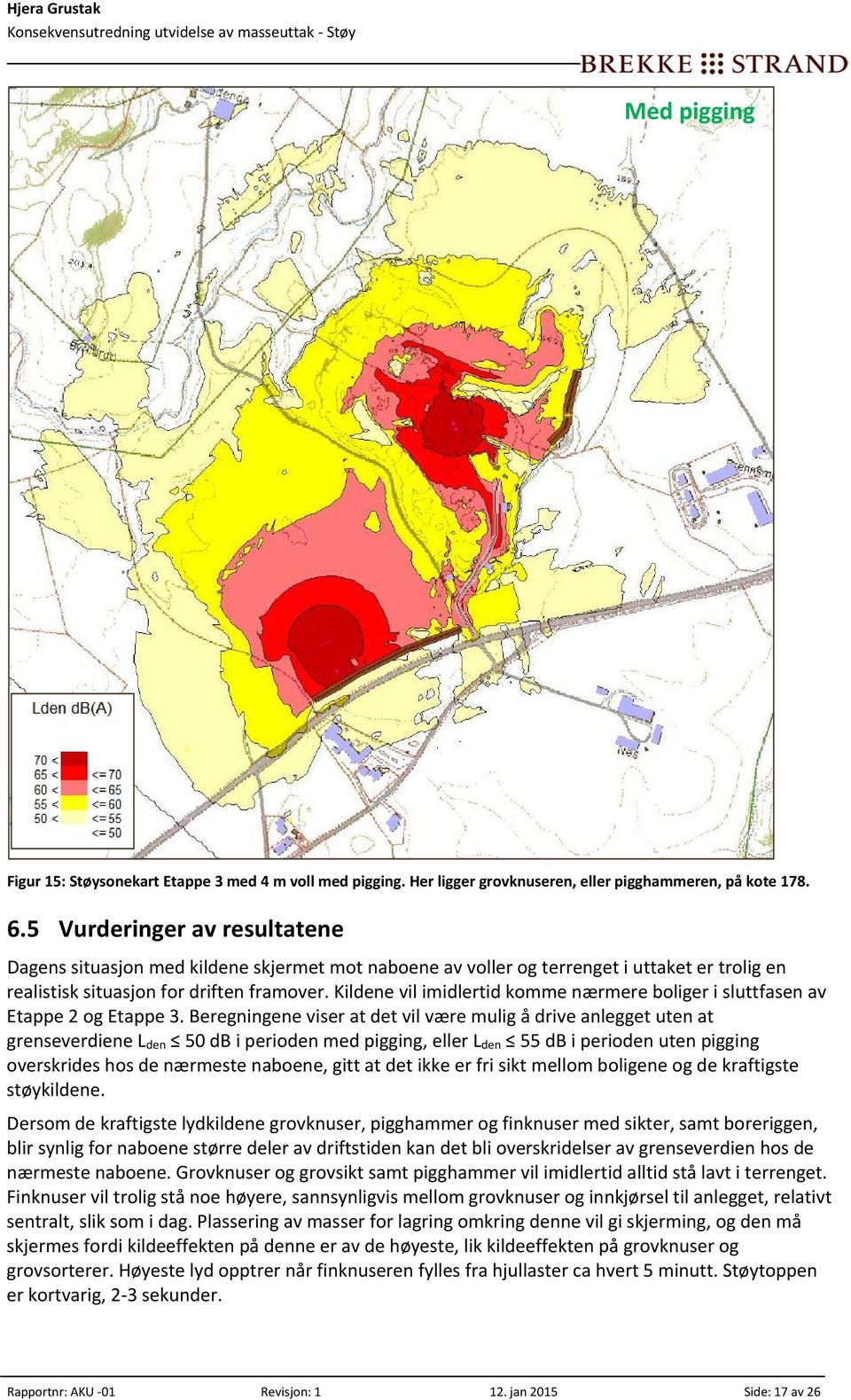 Kildene vil imidlertid komme nærmere boliger i sluttfasen av Etappe 2 og Etappe 3.