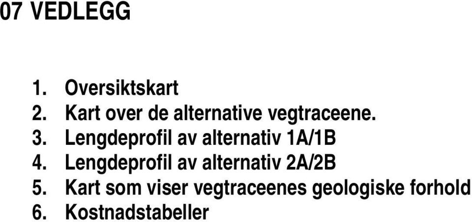 Lengdeprofil av alternativ 1A/1B 4.