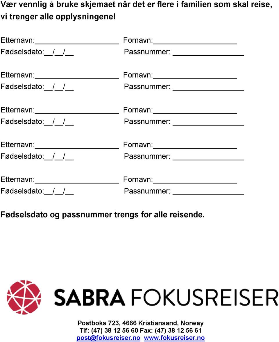 Fødselsdato og passnummer trengs for alle reisende.