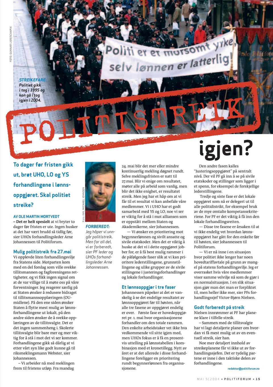 Mulig politistreik fra 27.mai Vi opplevde liten forhandlingsvilje fra Statens side.